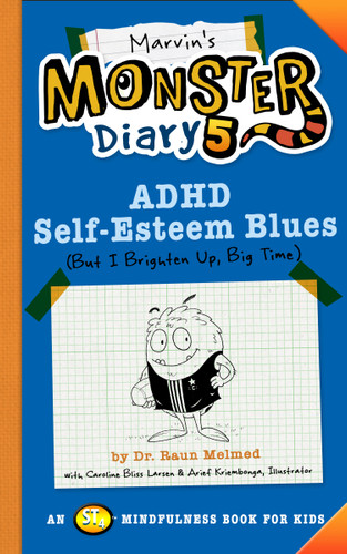 Marvin's Monster Diary 5: ADHD Self-Esteem Blues (Monster Diaries) book cover by Raun Melmed