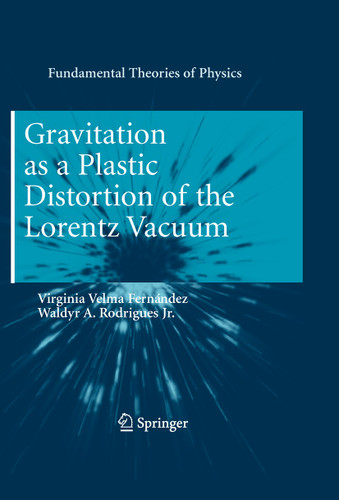 Gravitation as a Plastic Distortion of the Lorentz Vacuum (Fundamental Theories of Physics #168) book cover by Virginia Velma Fernández, Waldyr A. Rodrigues