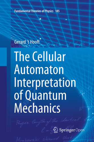 The Cellular Automaton Interpretation of Quantum Mechanics (Fundamental Theories of Physics #185) book cover by Gerard 't Hooft