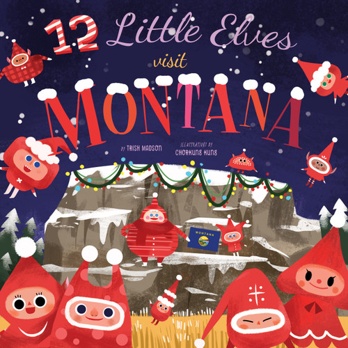 12 Little Elves Visit Montana (12 Little Elves) book cover by Trish Madson