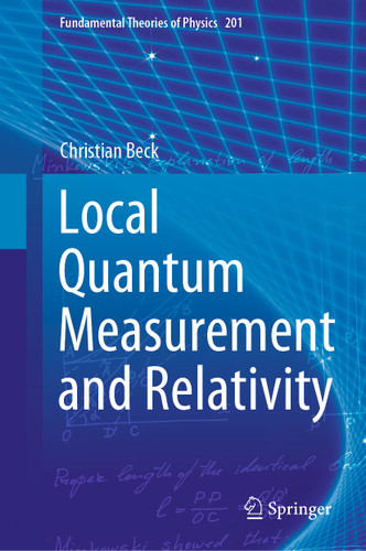 Local Quantum Measurement and Relativity (Fundamental Theories of Physics #201) book cover by Christian Beck