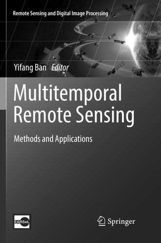 Multitemporal Remote Sensing: Methods and Applications (Remote Sensing and Digital Image Processing #20) book cover by 