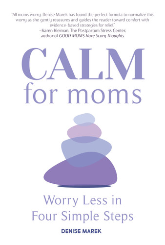 CALM for Moms: Worry Less in Four Simple Steps book cover by Denise Marek