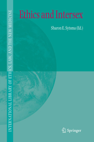 Ethics and Intersex (International Library of Ethics, Law, and the New Medicine #29) book cover by 