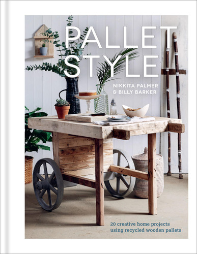 Pallet Style: 20 Creative Home Projects Using Recycled Wooden Pallets book cover by Nikita Palmer