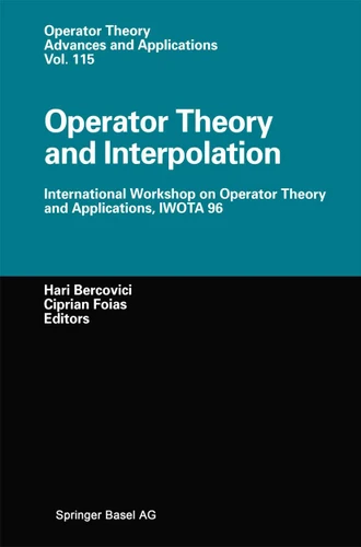 Operator Theory and Interpolation: International Workshop on Operator Theory and Applications, IWOTA 96 (Operator Theory: Advances and Applications #115) book cover by 