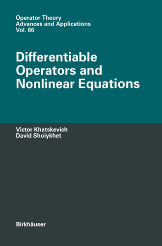 Differentiable Operators and Nonlinear Equations (Operator Theory: Advances and Applications #66) book cover by Victor Khatskevich, David Shoiykhet
