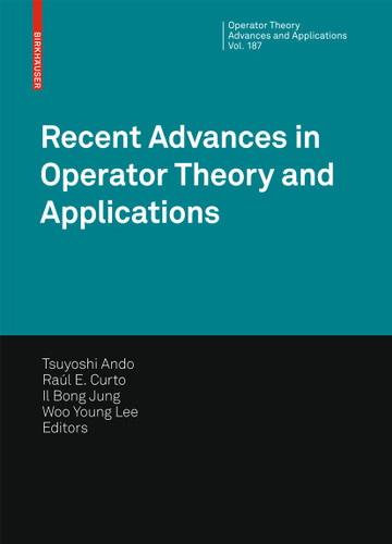 Recent Advances in Operator Theory and Applications (Operator Theory: Advances and Applications #187) book cover by 
