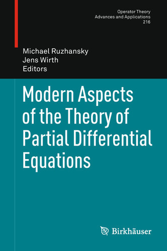 Modern Aspects of the Theory of Partial Differential Equations (Operator Theory: Advances and Applications #216) book cover by 