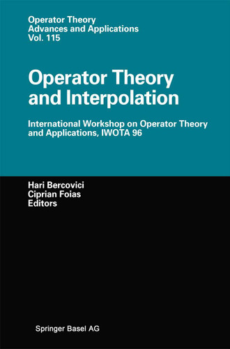 Operator Theory and Interpolation: International Workshop on Operator Theory and Applications, IWOTA 96 (Operator Theory: Advances and Applications #115) book cover by 