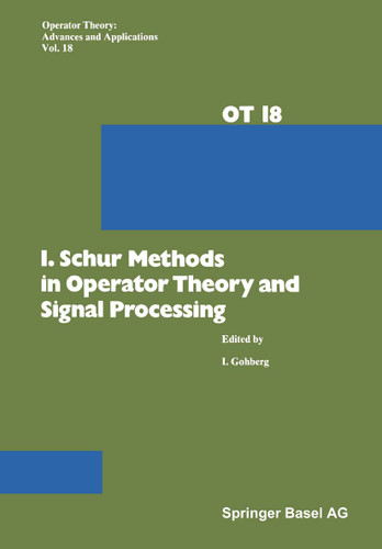 I. Schur Methods in Operator Theory and Signal Processing (Operator Theory: Advances and Applications #18) book cover by GOHBERG