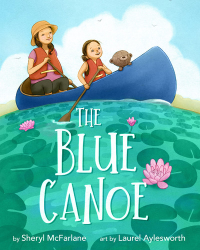 The Blue Canoe: A Picture Book book cover by Sheryl McFarlane