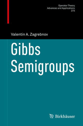 Gibbs Semigroups (Operator Theory: Advances and Applications #273) book cover by Valentin A. Zagrebnov