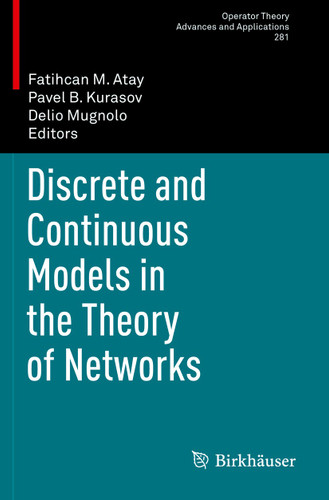 Discrete and Continuous Models in the Theory of Networks (Operator Theory: Advances and Applications #281) book cover by 