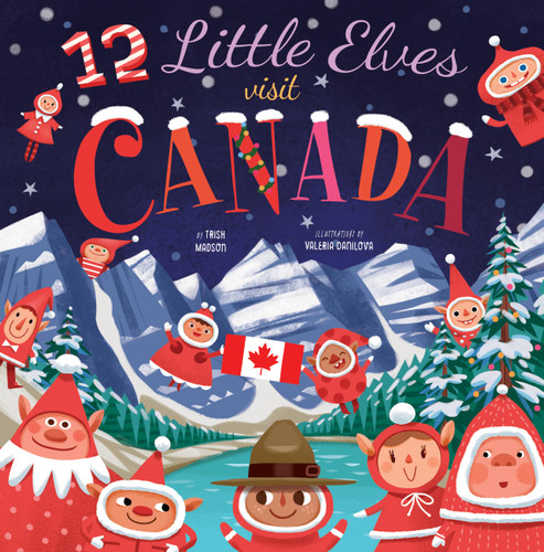 12 Little Elves Visit Canada (12 Little Elves) book cover by Trish Madson
