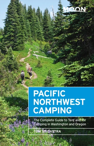 Moon Pacific Northwest Camping: The Complete Guide to Tent and RV Camping in Washington and Oregon (Moon Outdoors) book cover by Tom Stienstra