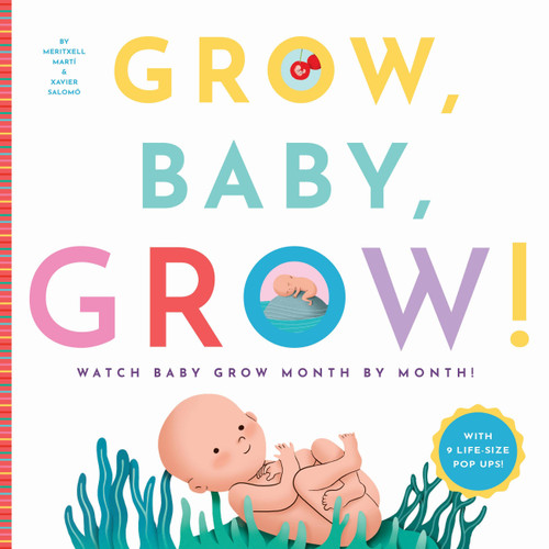 Grow, Baby, Grow!: Watch Baby Grow Month by Month! book cover by Mertixell Marti