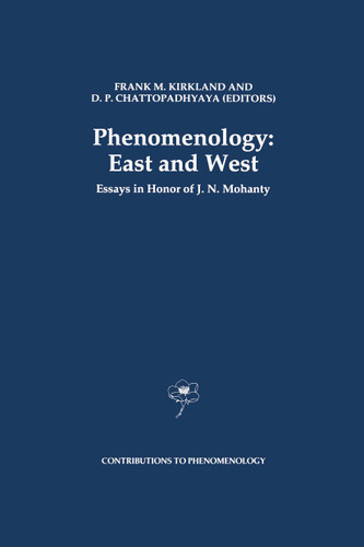 Phenomenology: East and West: Essays in Honor of J.N. Mohanty (Contributions to Phenomenology #13) book cover by 