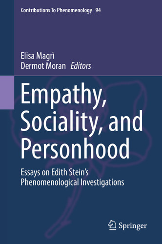 Empathy, Sociality, and Personhood: Essays on Edith Stein’s Phenomenological Investigations (Contributions to Phenomenology #94) book cover by 