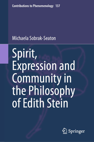 Spirit, Expression and Community in the Philosophy of Edith Stein (Contributions to Phenomenology #137) book cover by Michaela Sobrak-Seaton