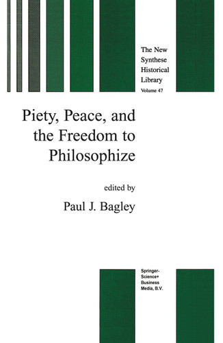 Piety, Peace, and the Freedom to Philosophize (The New Synthese Historical Library #47) book cover by 