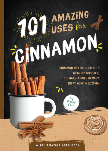 101 Amazing Uses for Cinnamon (101 Amazing Uses) book cover by Nancy Lin Chen