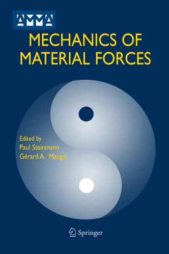 Mechanics of Material Forces (Advances in Mechanics and Mathematics #11) book cover by 