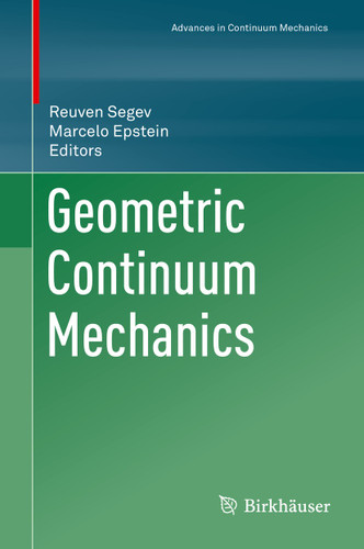 Geometric Continuum Mechanics (Advances in Mechanics and Mathematics #43) book cover by 