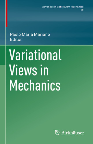 Variational Views in Mechanics (Advances in Mechanics and Mathematics #46) book cover by 