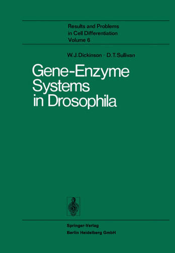 Gene-Enzyme Systems in Drosophila (Results and Problems in Cell Differentiation #6) book cover by W. J. Dickinson, D. T. Sullivan