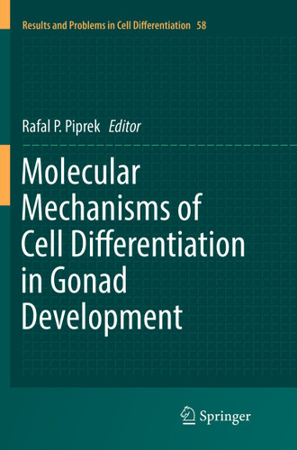 Molecular Mechanisms of Cell Differentiation in Gonad Development (Results and Problems in Cell Differentiation #58) book cover by 