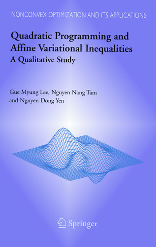 Quadratic Programming and Affine Variational Inequalities: A Qualitative Study (Nonconvex Optimization and Its Applications #78) book cover by Gue Myung Lee, N.N. Tam, Nguyen Dong Yen