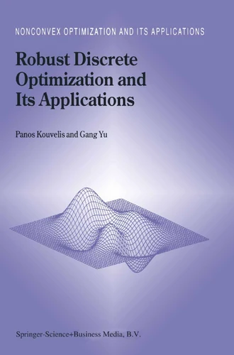 Robust Discrete Optimization and Its Applications (Nonconvex Optimization and Its Applications #14) book cover by Panos Kouvelis, Gang Yu