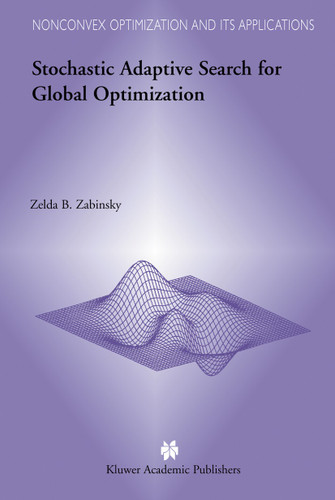 Stochastic Adaptive Search for Global Optimization (Nonconvex Optimization and Its Applications #72) book cover by Z.B. Zabinsky