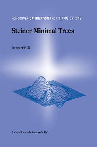 Steiner Minimal Trees (Nonconvex Optimization and Its Applications #23) book cover by Dietmar Cieslik