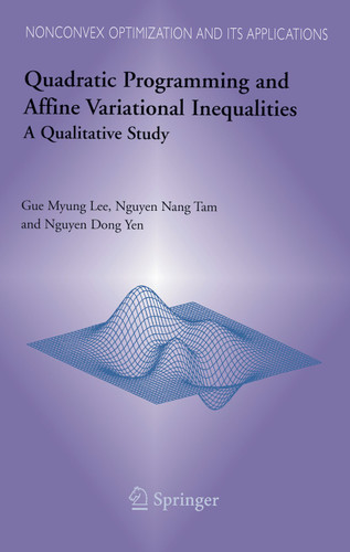 Quadratic Programming and Affine Variational Inequalities: A Qualitative Study (Nonconvex Optimization and Its Applications #78) book cover by Gue Myung Lee, N.N. Tam, Nguyen Dong Yen