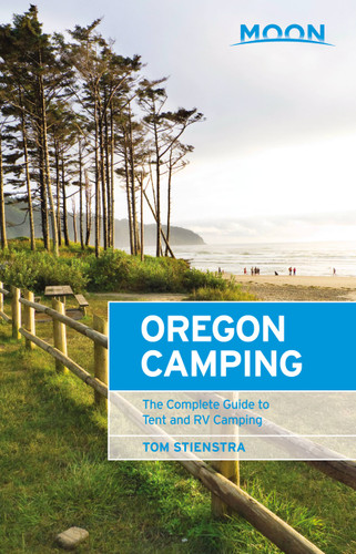 Moon Oregon Camping: The Complete Guide to Tent and RV Camping (Moon Outdoors) book cover by Tom Stienstra