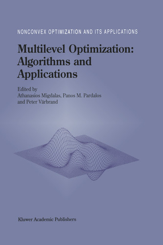 Multilevel Optimization: Algorithms and Applications (Nonconvex Optimization and Its Applications #20) book cover by 