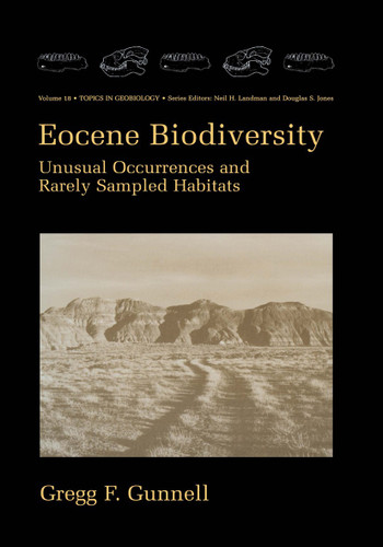 Eocene Biodiversity: Unusual Occurrences and Rarely Sampled Habitats (Topics in Geobiology #18) book cover by 