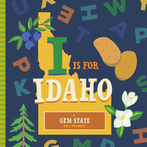 I Is for Idaho (ABC Regional Board Books) book cover by Stephanie Miles, Christin Farley