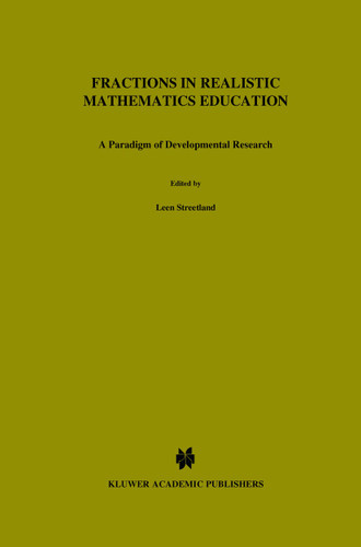 Fractions in Realistic Mathematics Education: A Paradigm of Developmental Research (Mathematics Education Library #8) book cover by Leen Streefland