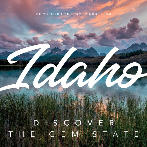 Idaho: Discover the Gem State: A Nature Photography Collection book cover by 