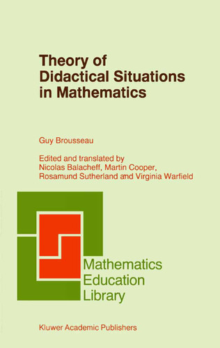 Theory of Didactical Situations in Mathematics: Didactique des Mathématiques, 1970–1990 (Mathematics Education Library #19) book cover by Guy Brousseau