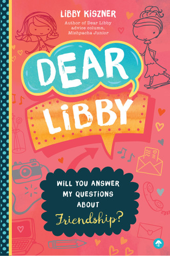 Dear Libby: Will You Answer My Questions about Friendship? book cover by Libby Kiszner