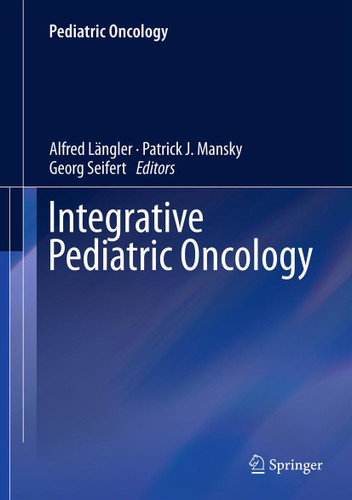 Integrative Pediatric Oncology (Pediatric Oncology) book cover by 