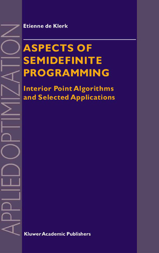 Aspects of Semidefinite Programming: Interior Point Algorithms and Selected Applications (Applied Optimization #65) book cover by E. de Klerk