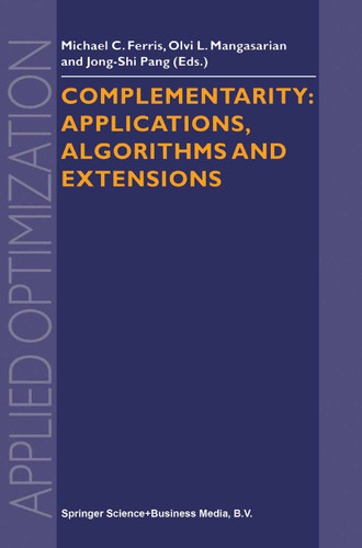 Complementarity: Applications, Algorithms and Extensions (Applied Optimization #50) book cover by 
