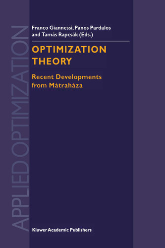 Optimization Theory: Recent Developments from Mátraháza (Applied Optimization #59) book cover by 