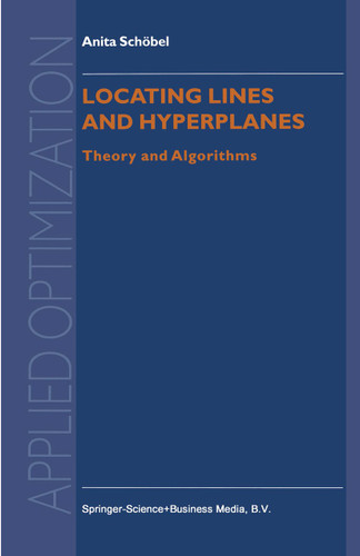 Locating Lines and Hyperplanes: Theory and Algorithms (Applied Optimization #25) book cover by Anita Schöbel