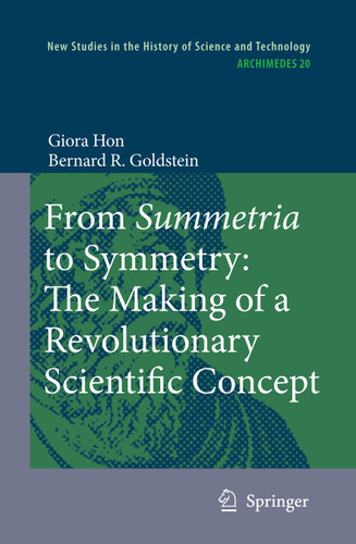 From Summetria to Symmetry: The Making of a Revolutionary Scientific Concept (Archimedes #20) book cover by Giora Hon, Bernard R. Goldstein